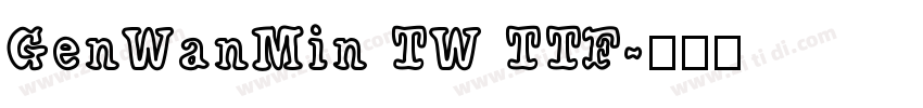 GenWanMin TW TTF字体转换